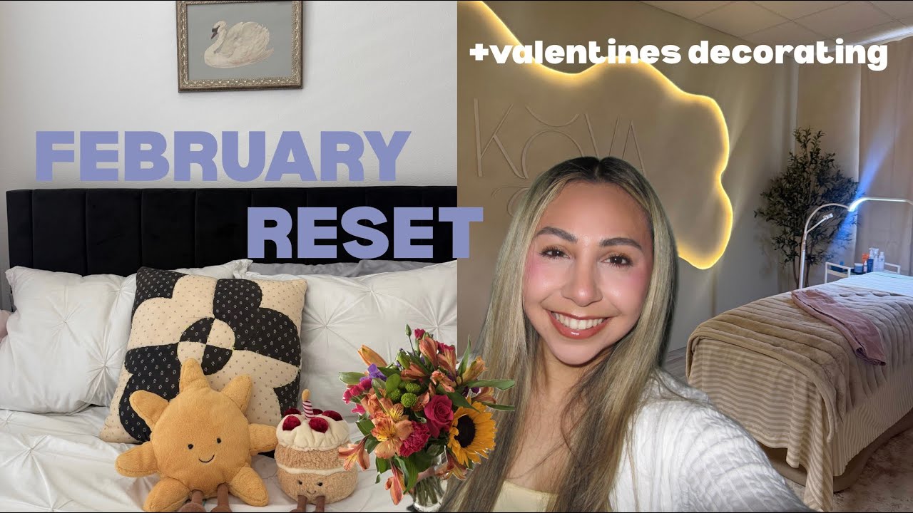 FEBRUARY RESET & Valentines decorating 💌