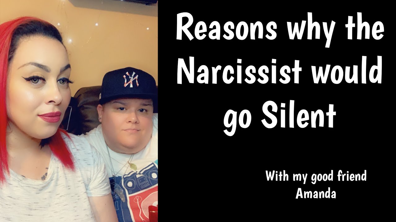 Why the Narcissist would go Silent (joined by my BFF Amanda)