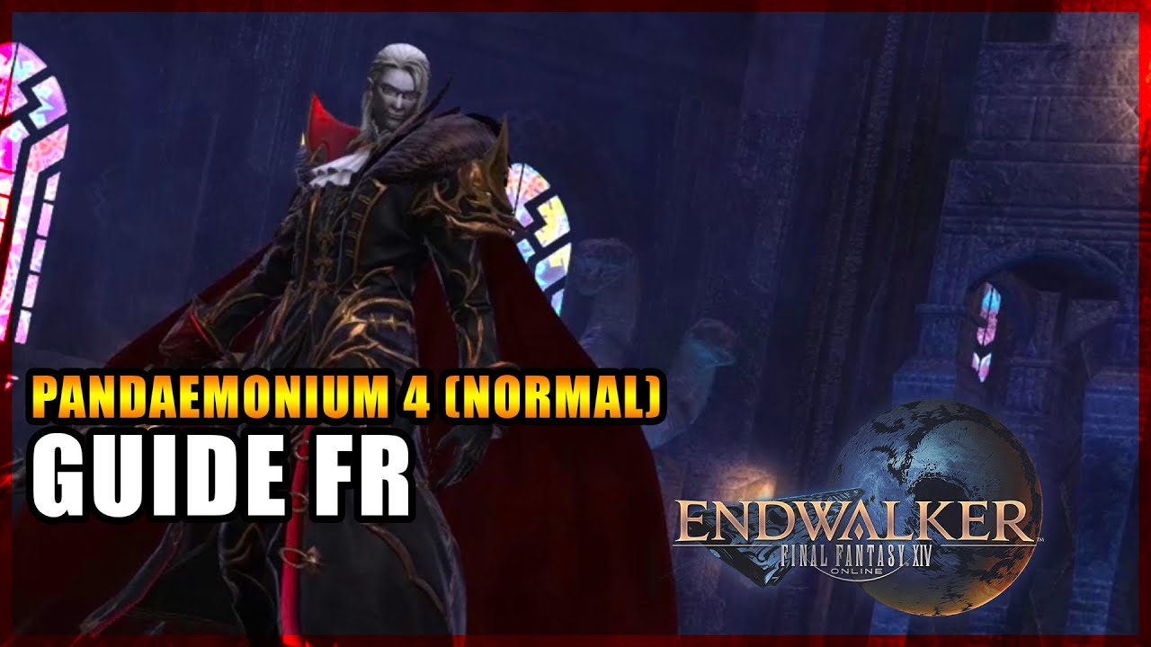 Pandaemonium - Abîme (P4 Normal) Guide FR ! Endwalker Final Fantasy XIV