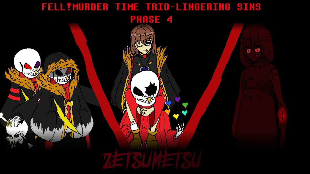 Fell! Murder Time Trio: Lingering Sins - Phase 4: ZETSUMETSU