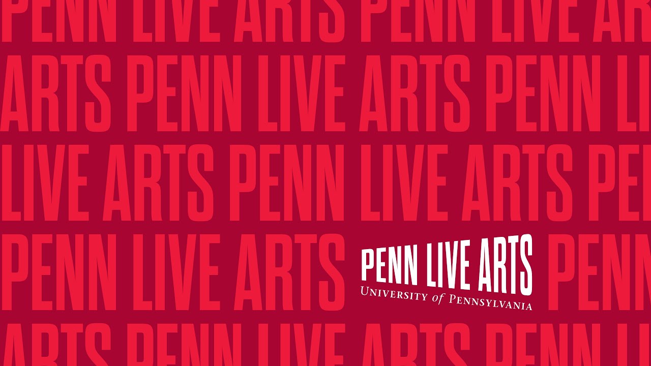 Introducing Penn Live Arts