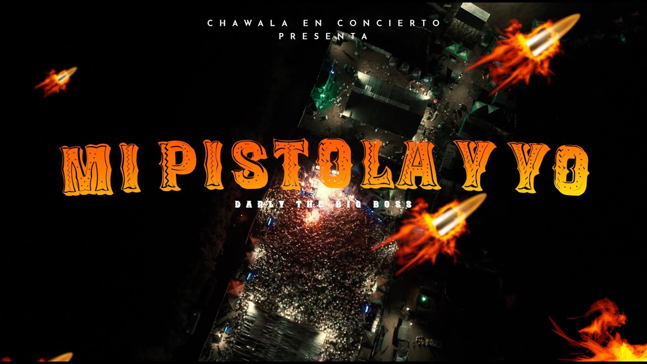 Dj Chawala - Mi Pistola Y Yo - Darly The Big Boss (Video Concierto)