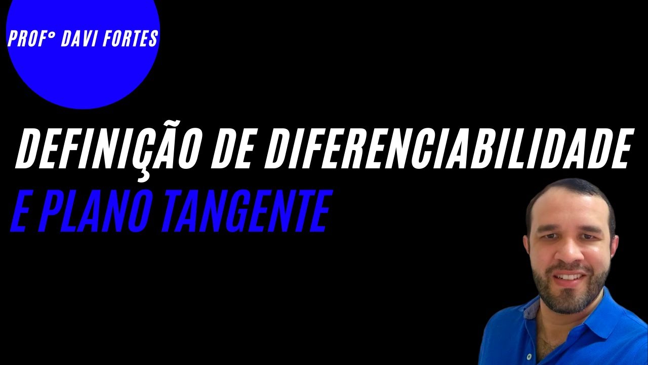 DEFINIÇÃO DE DIFERENCIABILIDADE E PLANO TANGENTE
