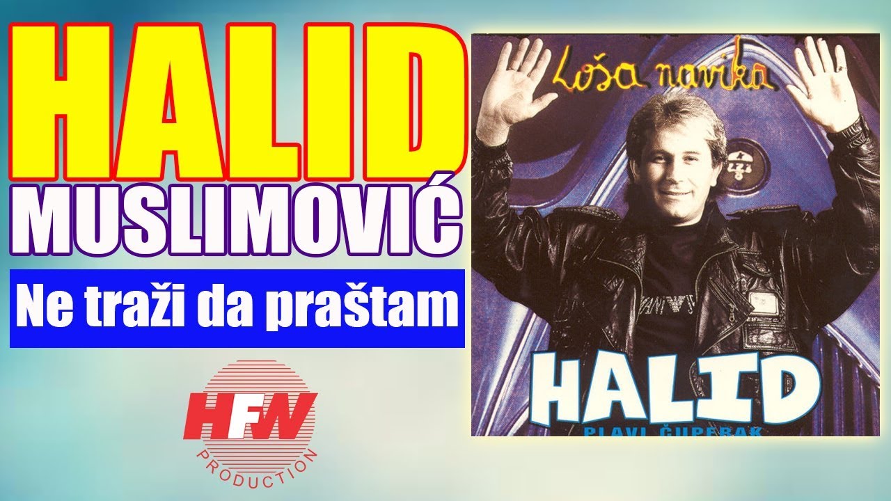 Halid Muslimovic - Ne trazi da prastam - (Audio 1997) HD