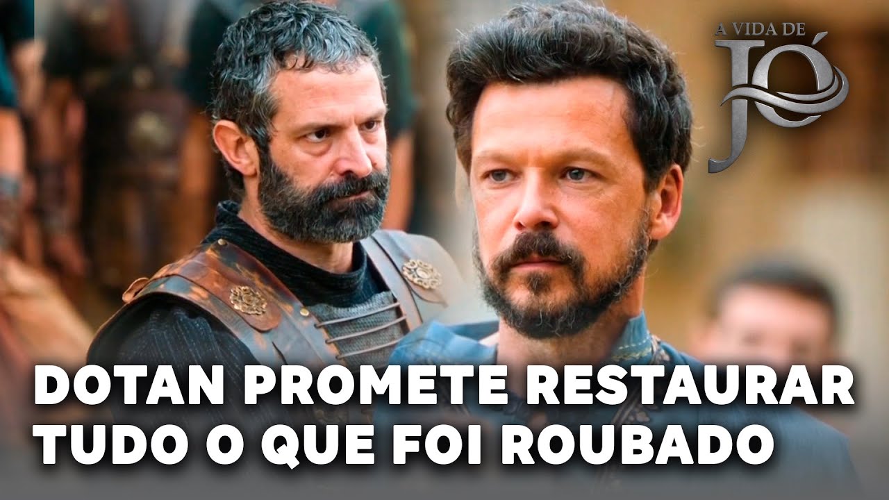 A VIDA DE JÓ: Dotan promete restaurar tudo o que foi roubado da casa de Jó