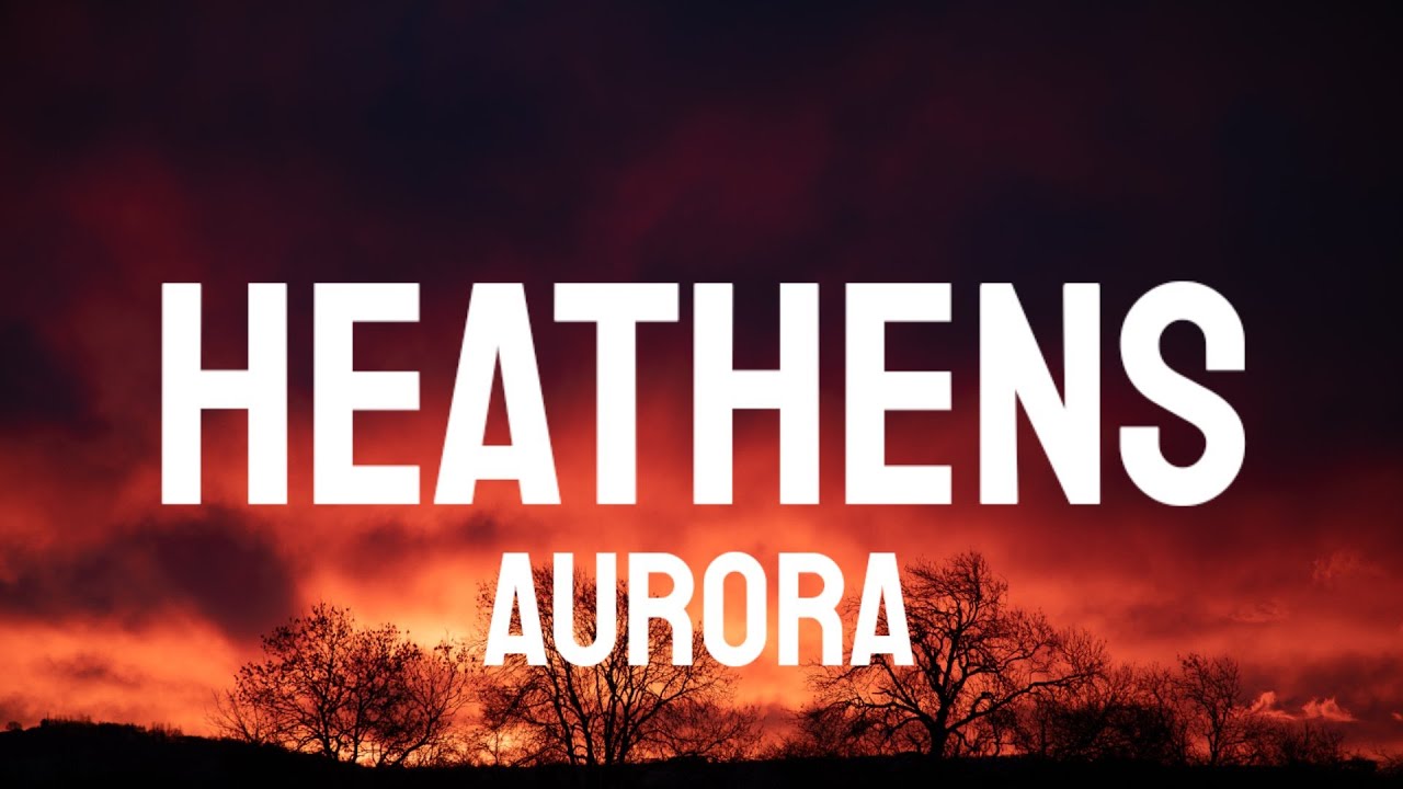 AURORA - Heathens (Lyrics)