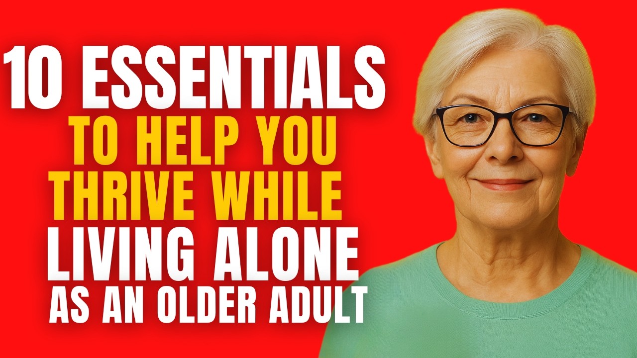 10 Essentials to Help You Thrive When Living Alone as an Older Person(That no one Talks About)