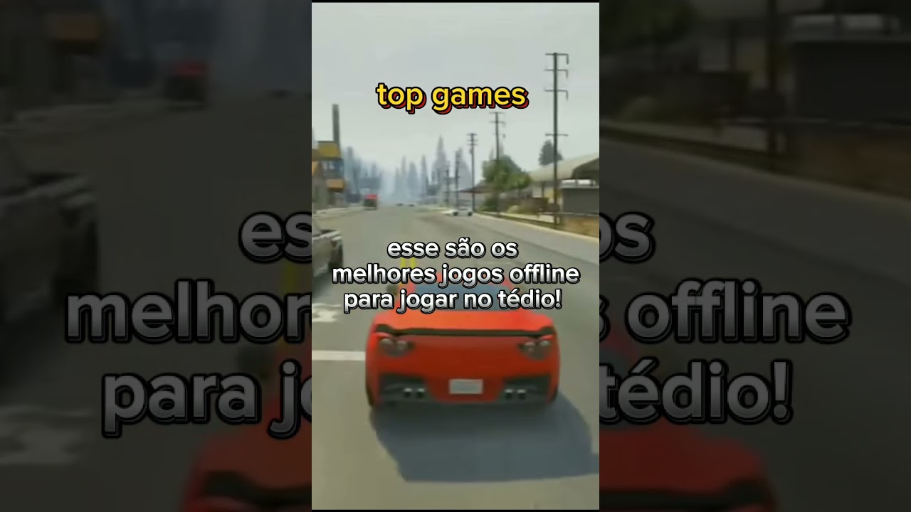 esses s&atilde;o os melhores jogos offline para jogar no t&eacute;dio