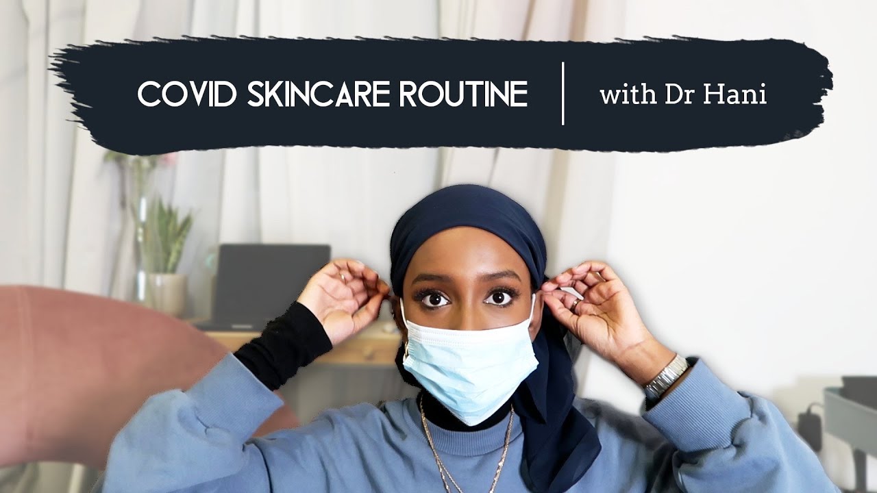 Getting COVID ft my COVID skincare routine | Dr Hani
