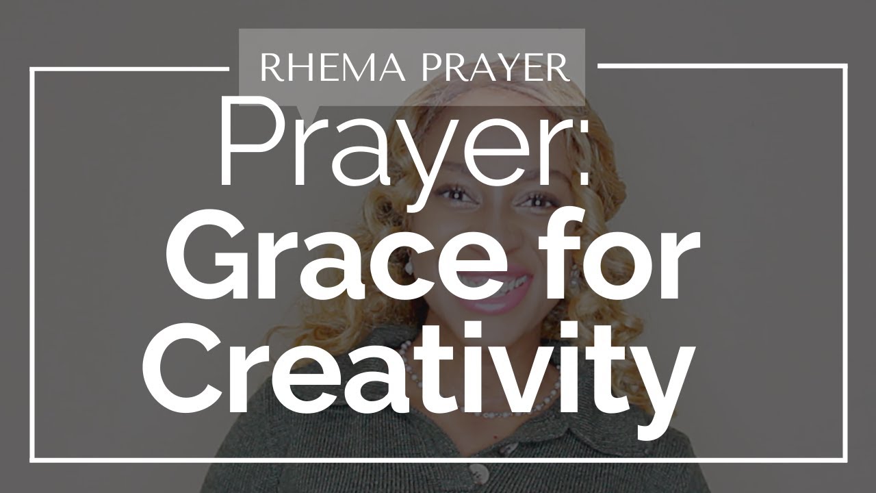Prayer: GRACE TO BE CREATIVE