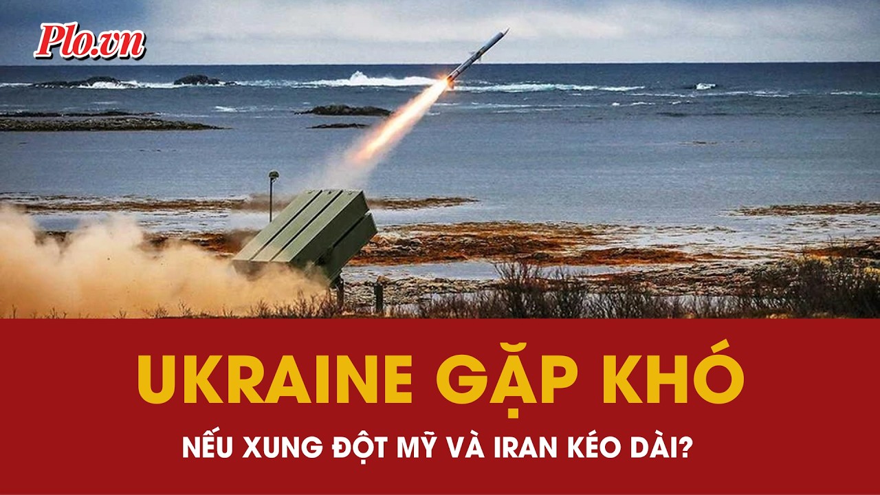 Ukraine sẽ gặp khó nếu xung đột Mỹ-Iran kéo dài? | PLO