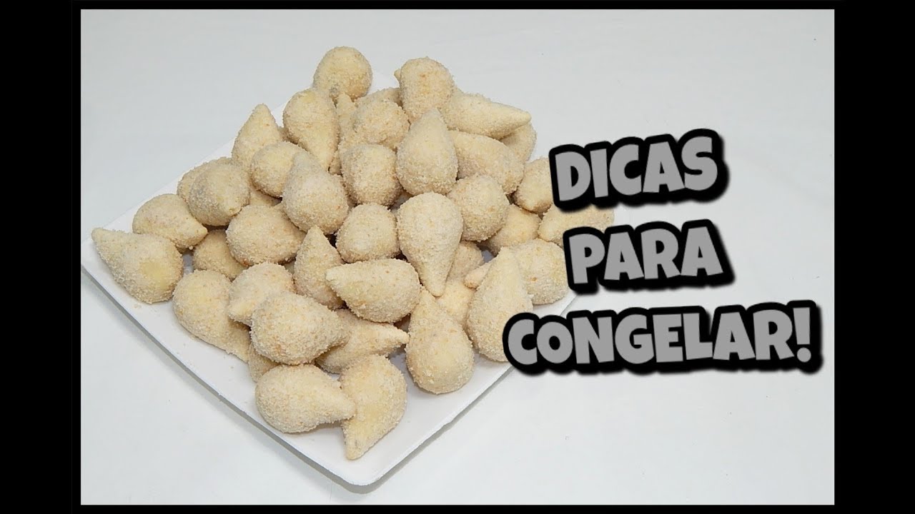 COMO CONGELAR: coxinha, bolinha de queijo, risole, croquete e quibe.