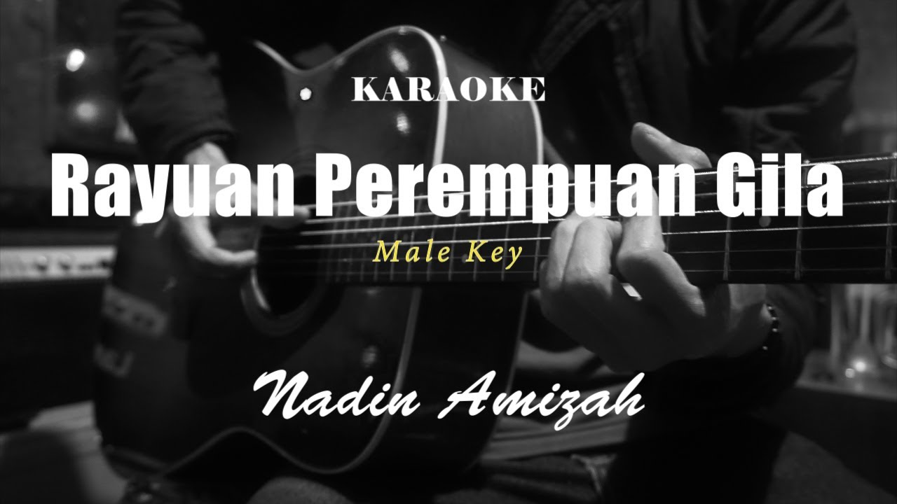 rayuan perempuan gila - nadin amizah ( nada cowok ) karaoke