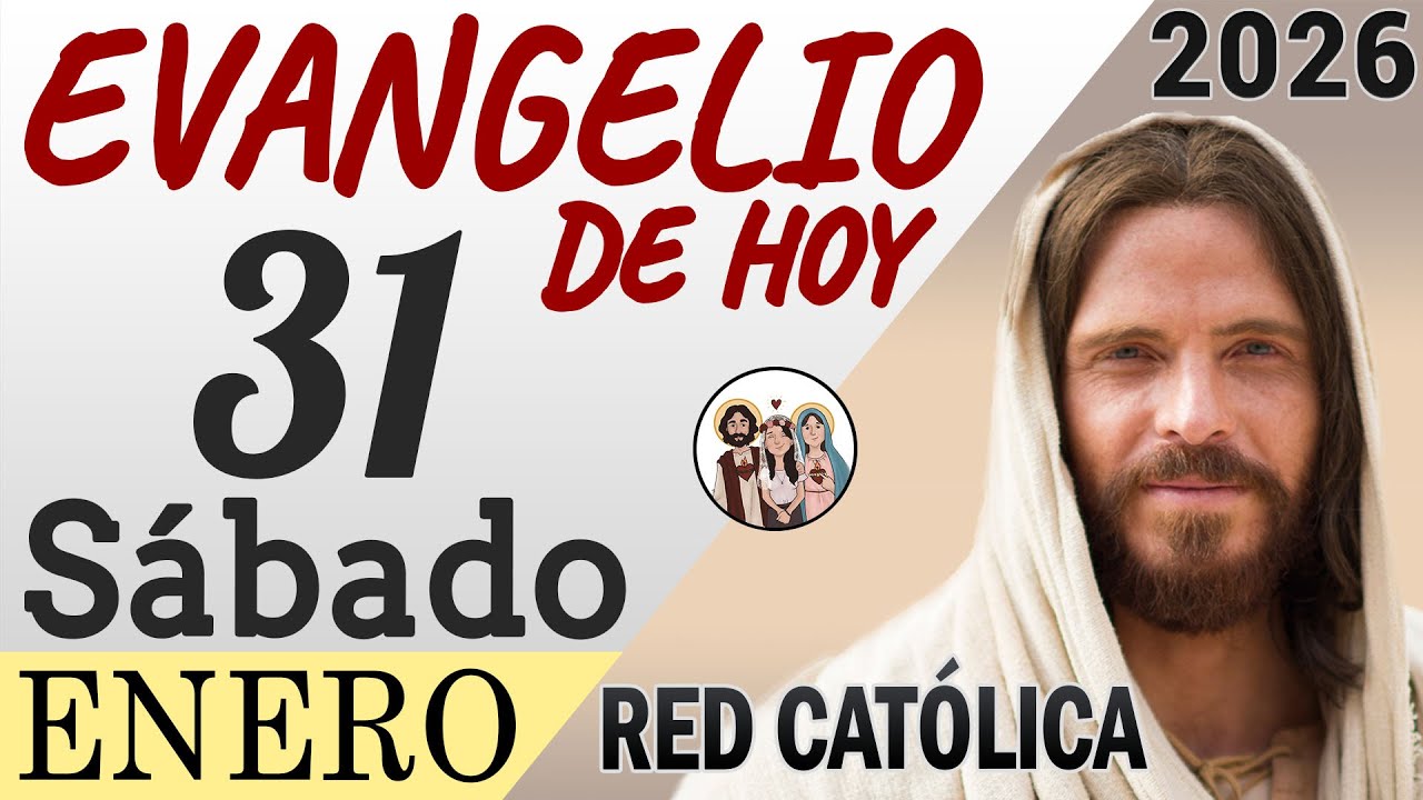 Evangelio de Hoy Sabado 31 de Enero de 2026 | REFLEXIÓN | Red Catolica