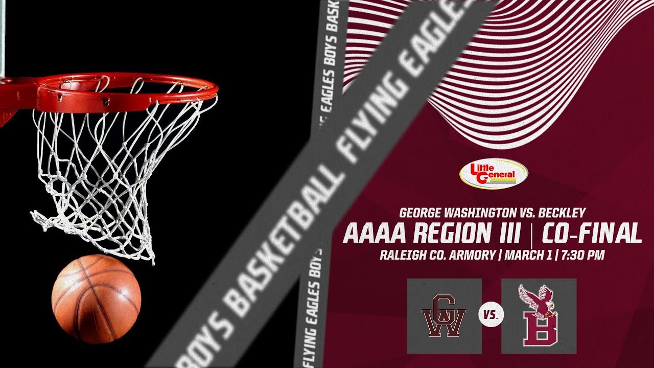 GEORGE WASHINGTON VS. BECKLEY FLYING EAGLES | WV BOYS BASKETBALL