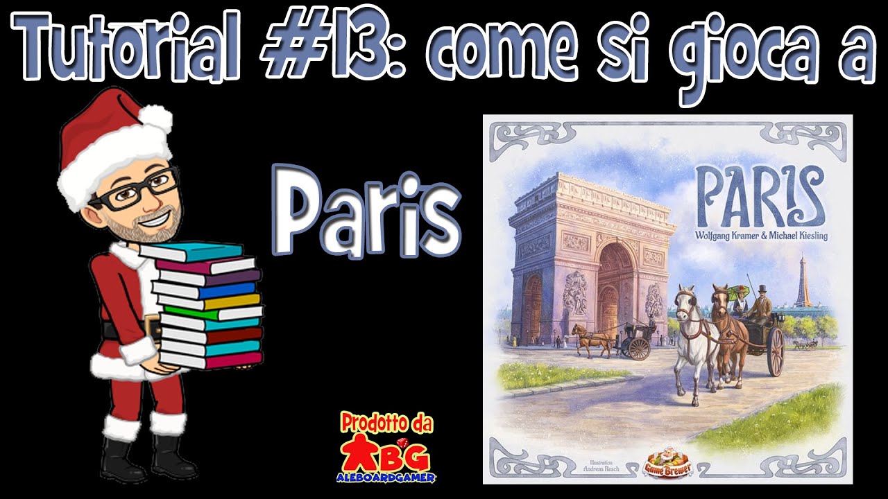 Tutorial #13: come si gioca a Paris (gioco da tavolo ideato dalla coppia Kiesling/Kramer)