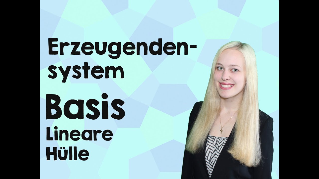 Erzeugendensystem, Basis, Lineare Hülle