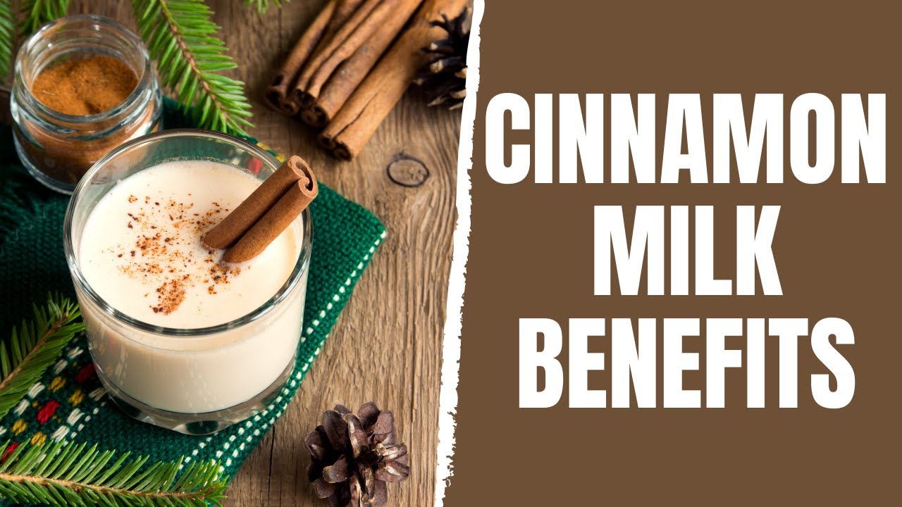 7 Reasons to Start Drinking Cinnamon Milk | Healthy Living Tips
