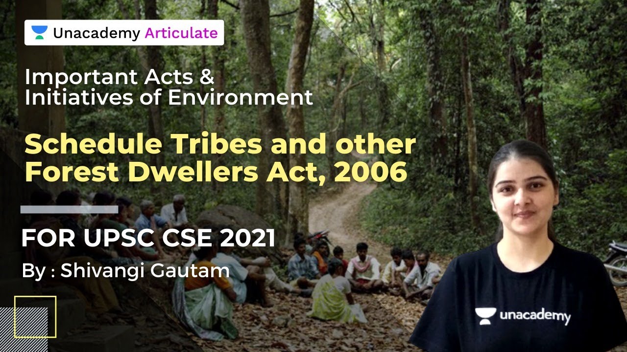 Schedule Tribes & other Forest Dwellers Act, 2006 | UPSC CSE 2021 | By Shivangi Gautam
