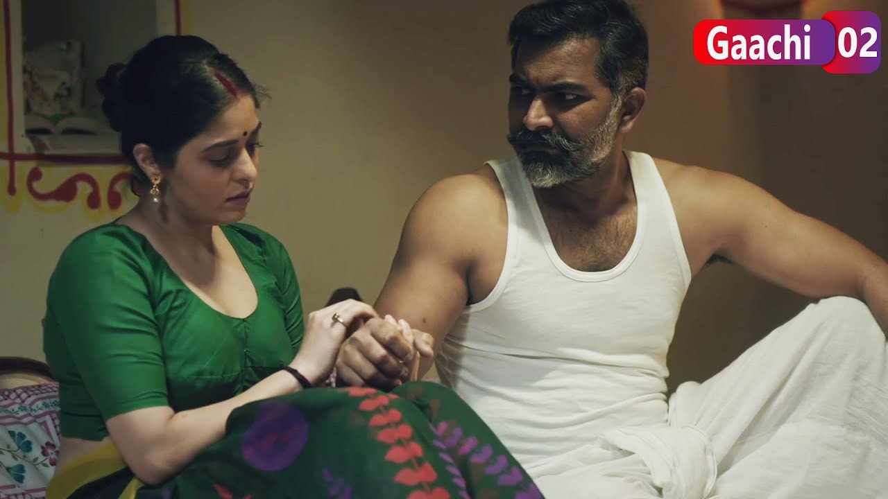 जिस खेत में फसल नहीं होती वहा हल चलाने का कोई फायदा नहीं - Gaachi Ep.2 - Atrangi Romantic Web Series