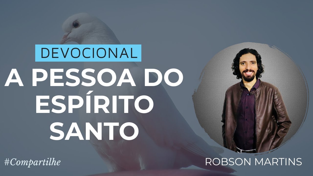 A PESSOA DO ESPÍRITO SANTO // ROBSON MARTINS