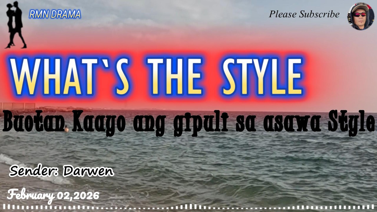 WHAT'S THE STYLE | BUOTAN KAAYO ANG GIPULI SA ASAWA STYLE | SENDER: DARWEN | FEBRUARY 02,2026