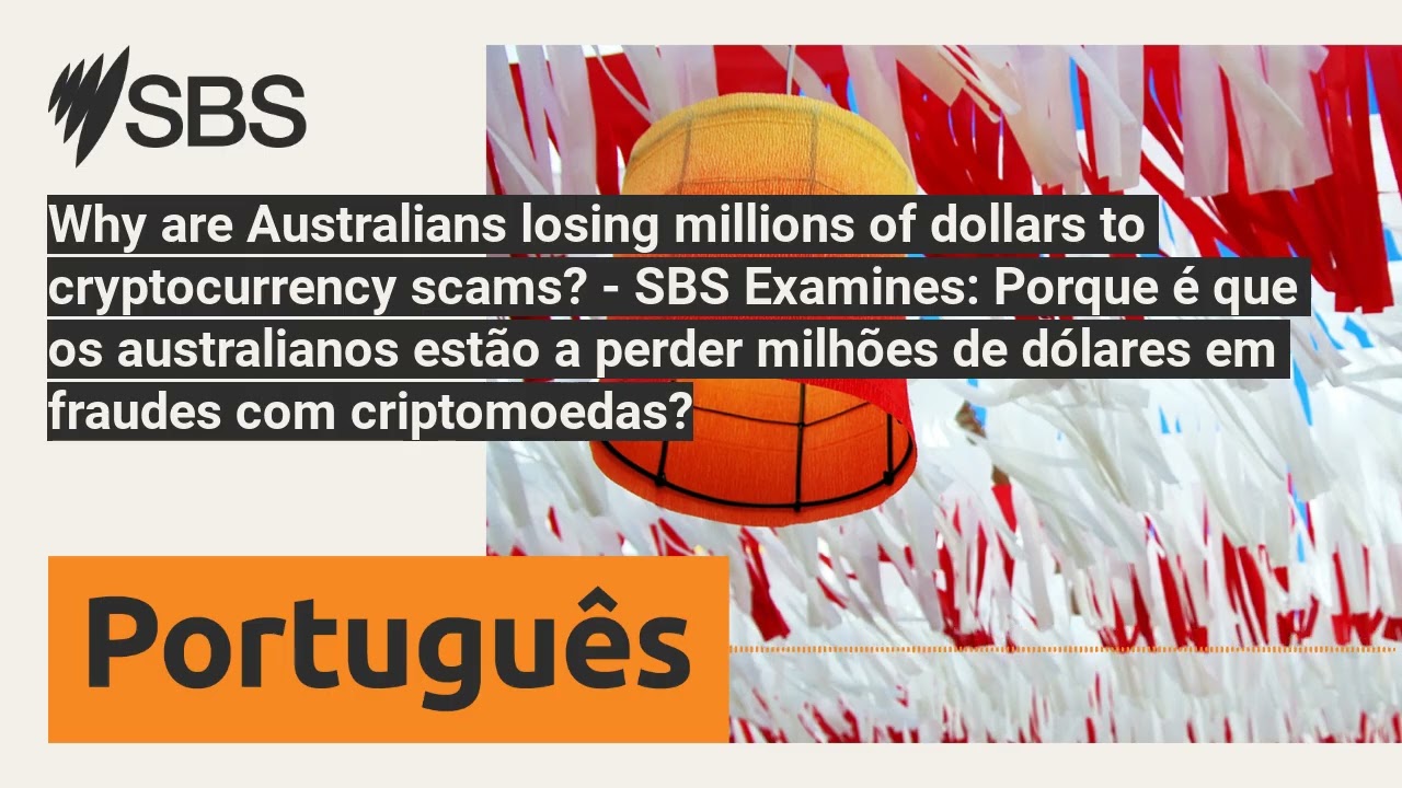 Why are Australians losing millions of dollars to cryptocurrency scams? - SBS Examines: Porque &eacute;...