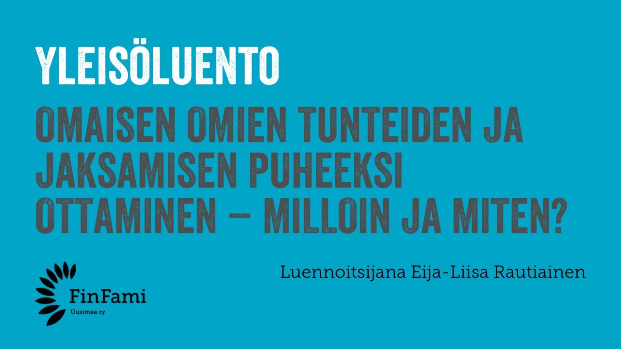 Yleis&ouml;luento: Omaisen omien tunteiden ja jaksamisen puheeksi ottaminen &ndash; milloin ja miten?