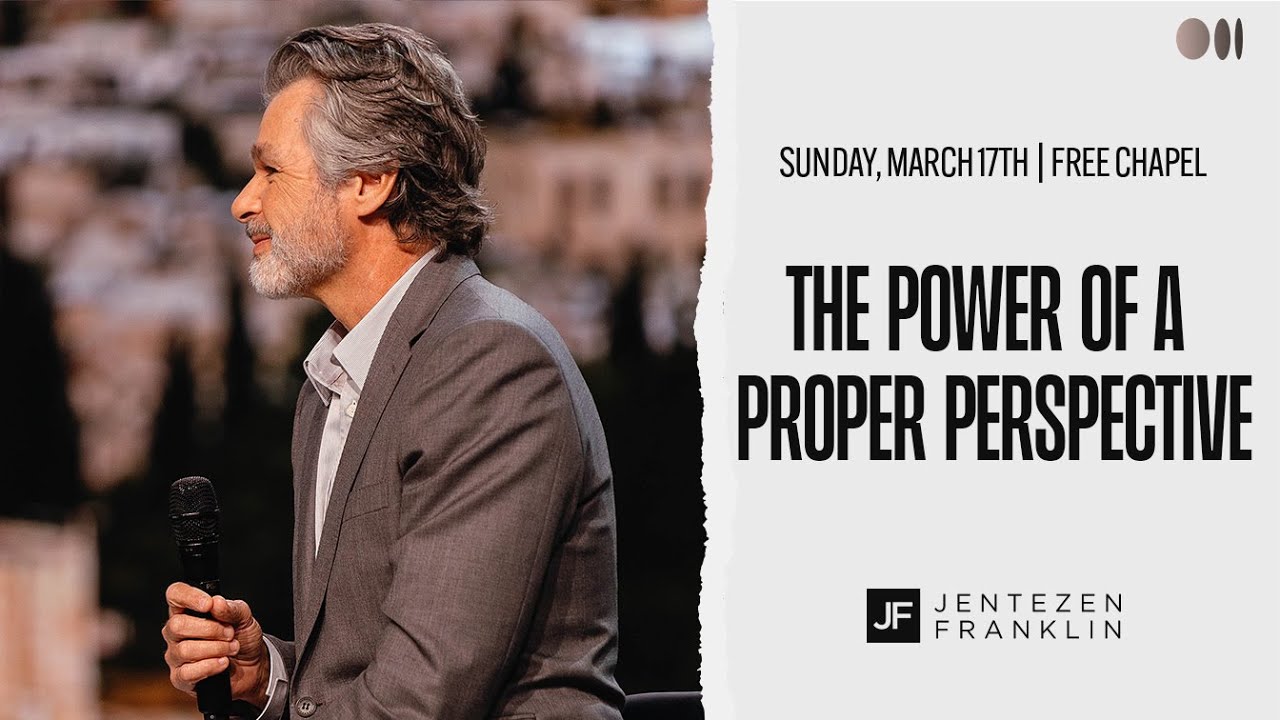 The Power of a Proper Perspective | Jentezen Franklin
