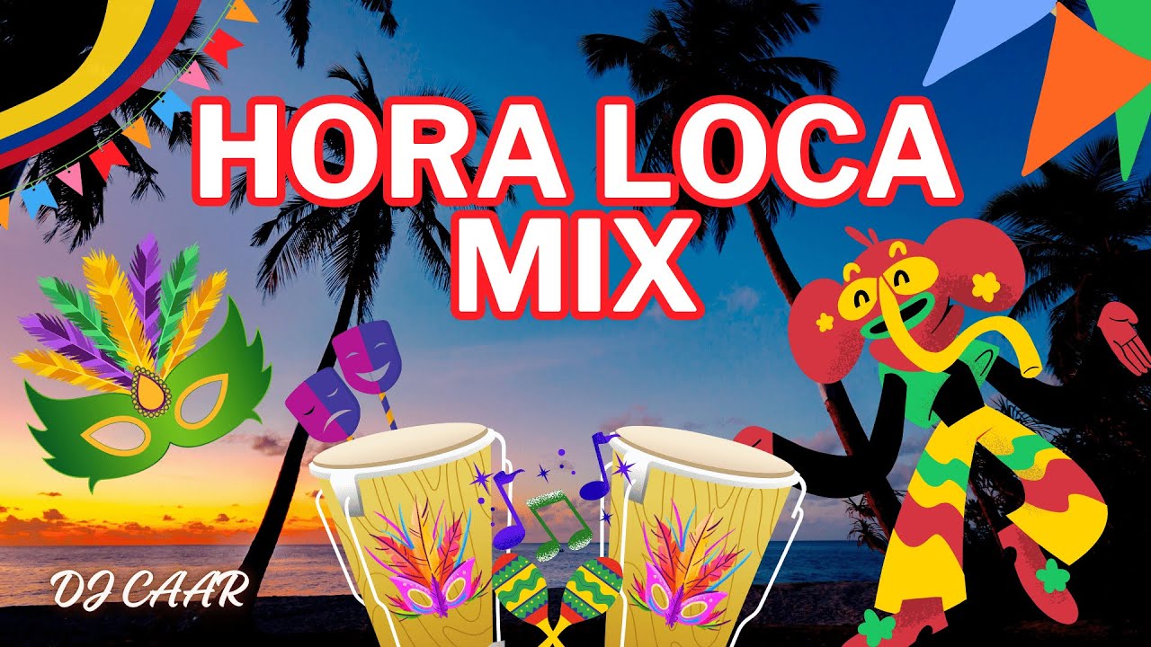 Hora Loca Mix 2025 🎊 | Pura Fiesta y Rumba Sin Parar &ndash; DJ CAAR