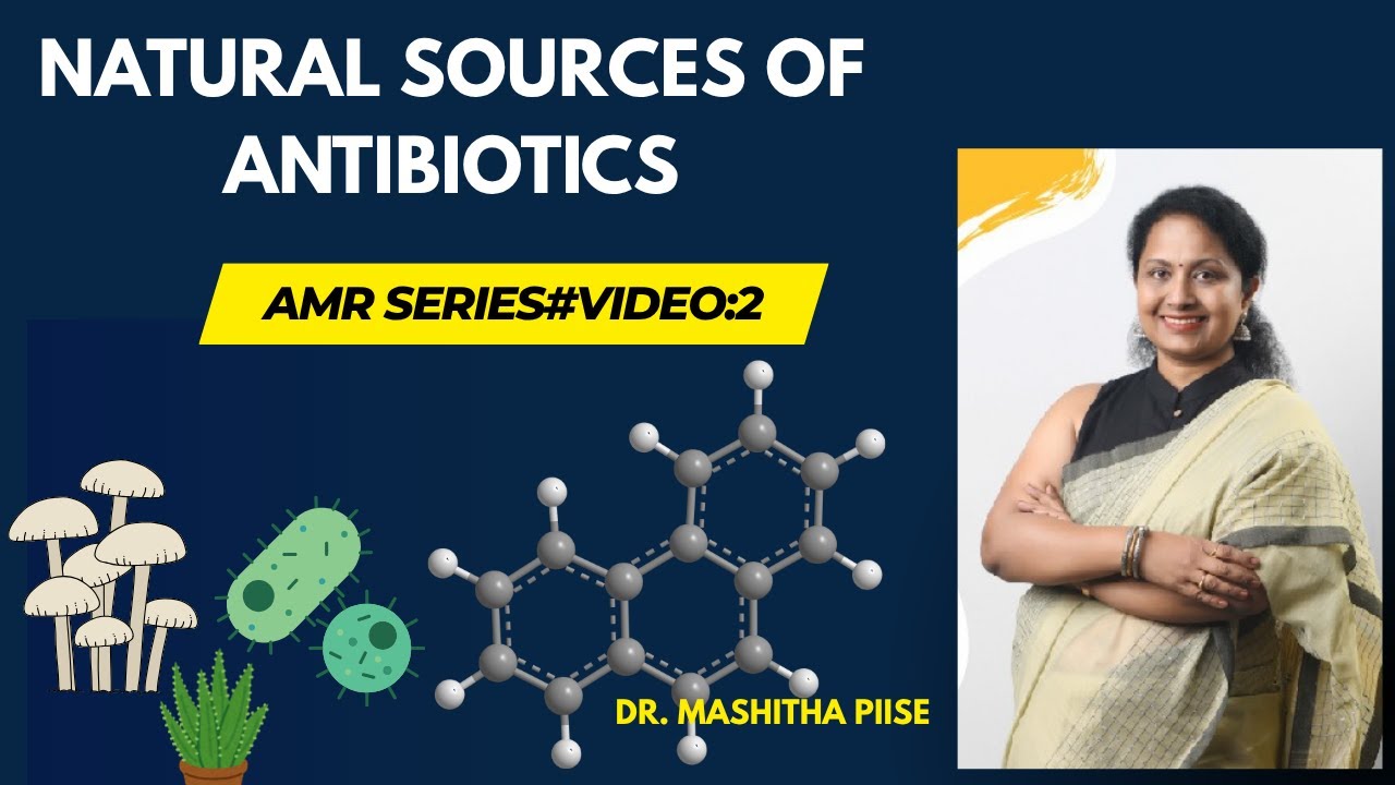 AMR Video Series-: Natural Sources of Antibiotics, Natural antibiotics, Importance