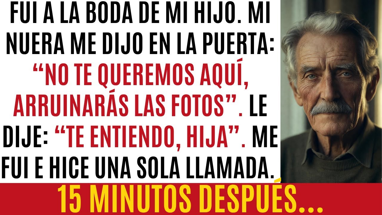 En La Boda De Mi Hijo Mi Nuera Me Echó “Arruinarás Las Fotos”.Hice Una Llamada.15 Minutos Después...