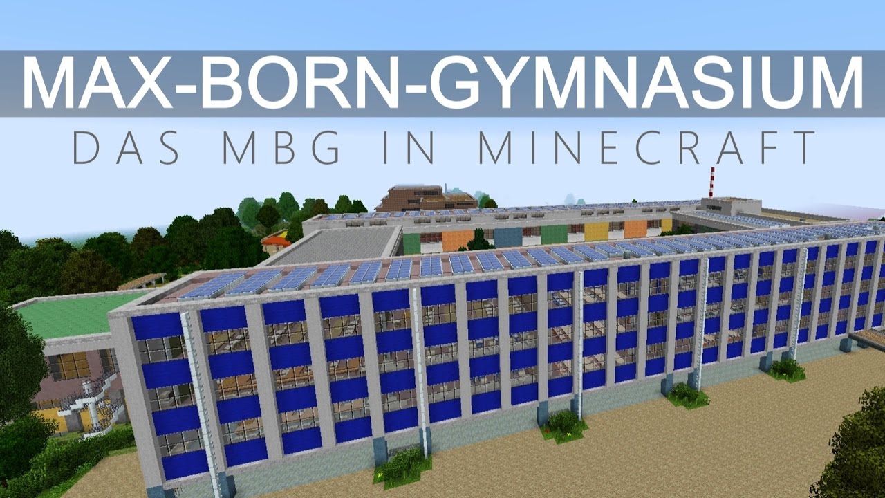MAX-BORN-GYMNASIUM | Das MBG in Minecraft