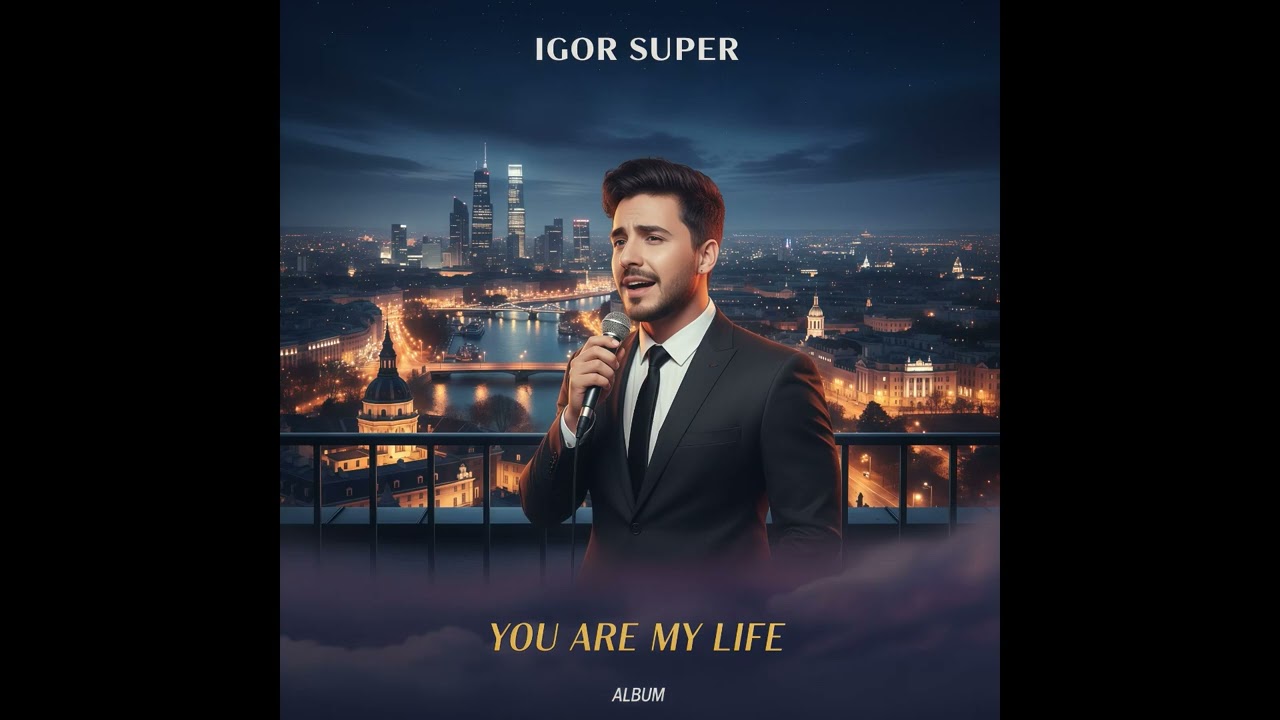 IGOR SUPER - YOU ARE MY LIFE