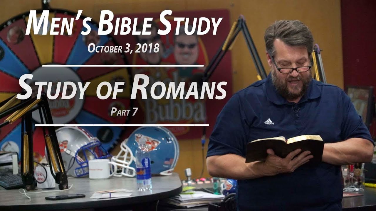 Study of Romans Pt. 7 - Men's Bible Study by Rick Burgess - Oct. 3, 2018