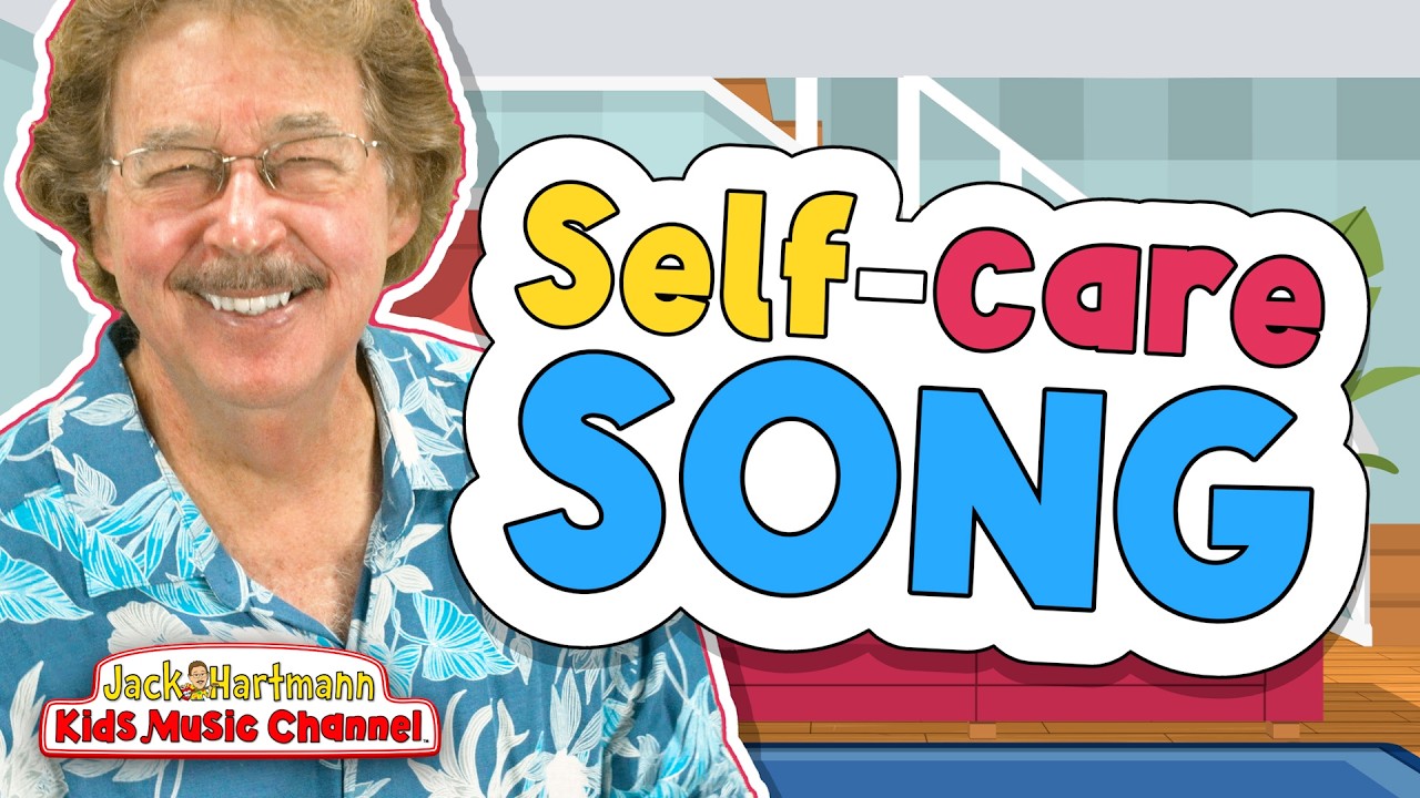 The Self-care Song | Forming Good Habits | Jack Hartmann
