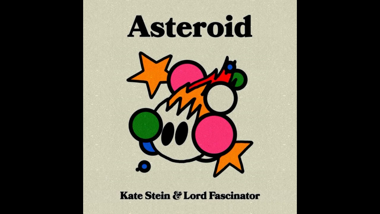 Kate Stein & Lord Fascinator - Asteroid (Eli Escobar Remix)