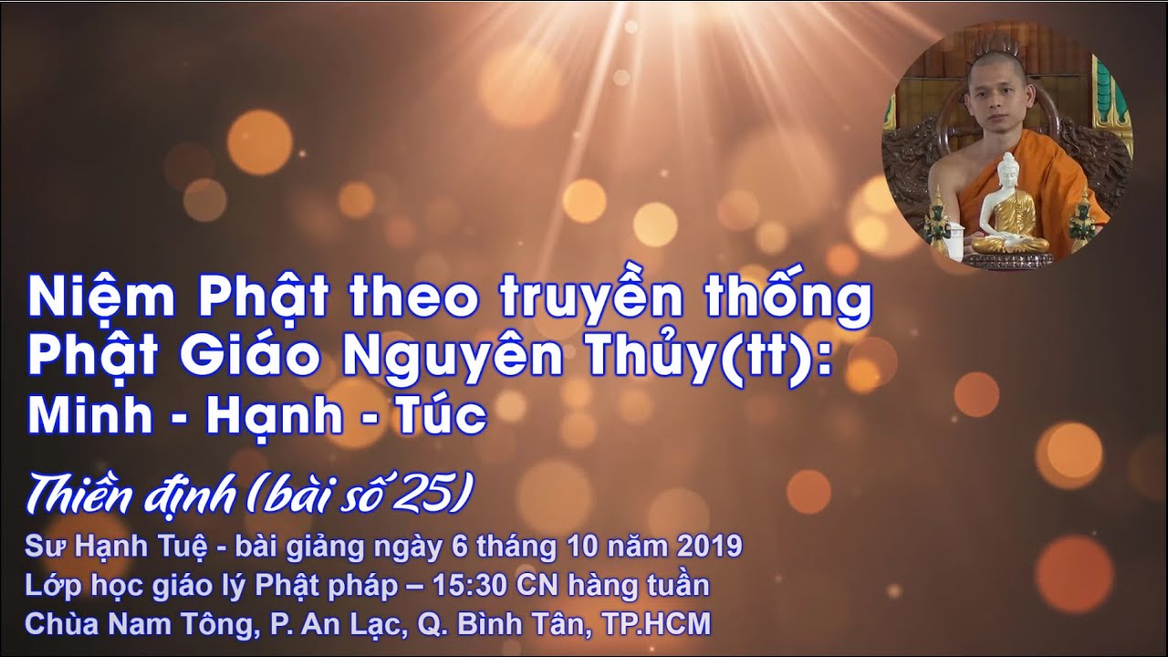 Minh Hạnh Túc - Niệm Phật theo truyền thống Phật giáo Nguyên Thủy (bài 25) -  Sư Hạnh Tuệ