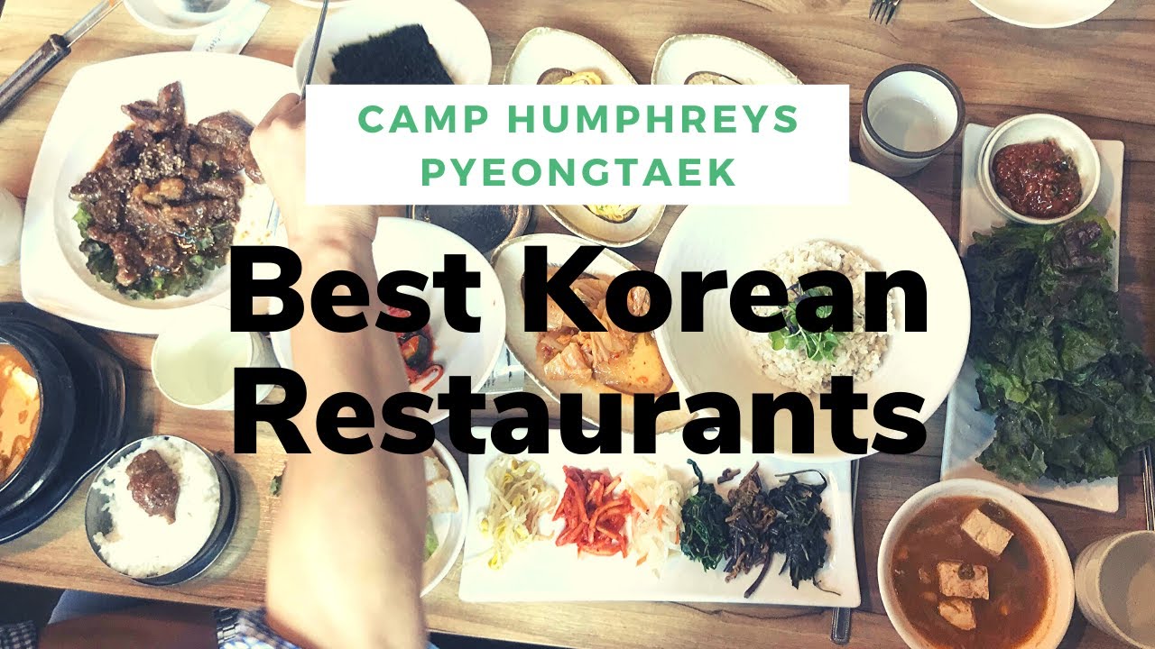 Лучшие корейские рестораны рядом с лагерем Humphreys Pyeongtaek, Южная Корея