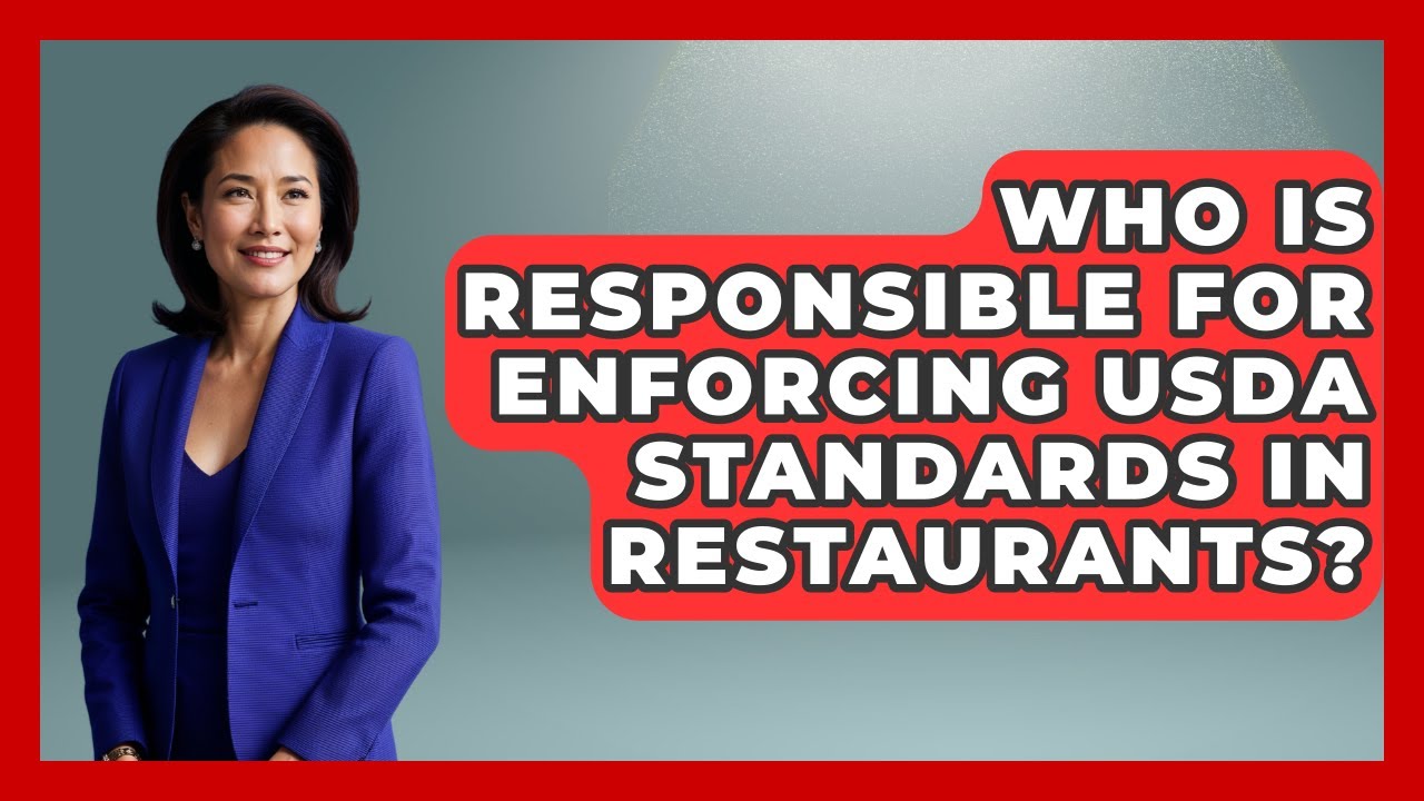 Who Is Responsible for Enforcing USDA Standards in Restaurants? - Food Safety Kitchen