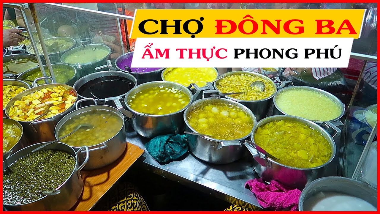 khám phá Ẩm Thực Chợ Đông Ba nổi tiếng ở Huế│Khám Phá Huế