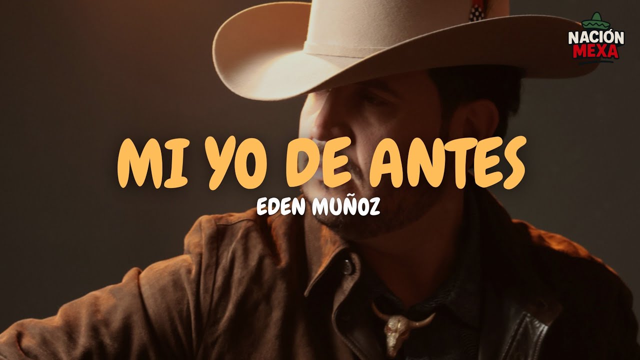 Eden Muñoz - Mi Yo De Antes (Letra)