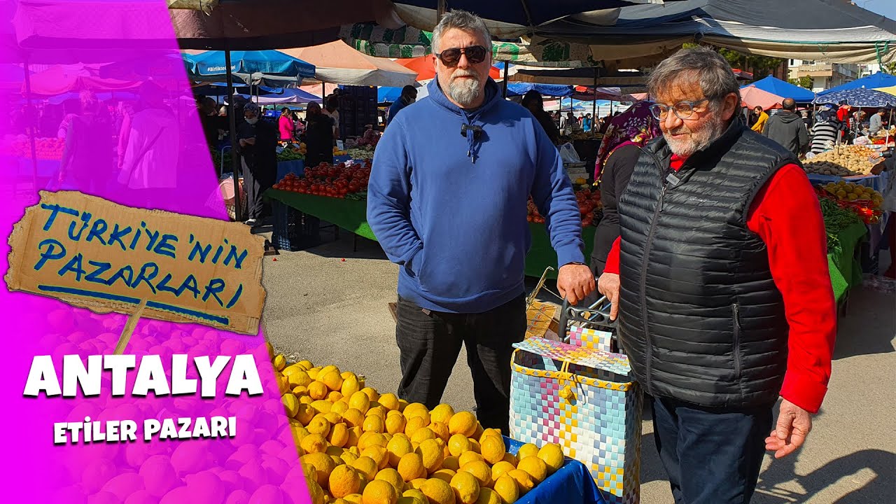 Türkiye'nin Pazarları - Antalya Etiler Pazarı