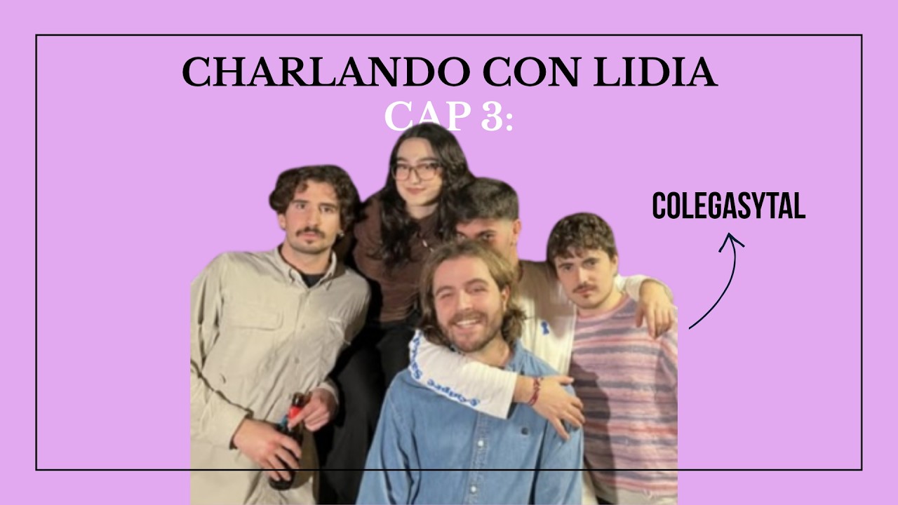 CHARLANDO CON LIDIA CAP 3:COLEGASYTAL