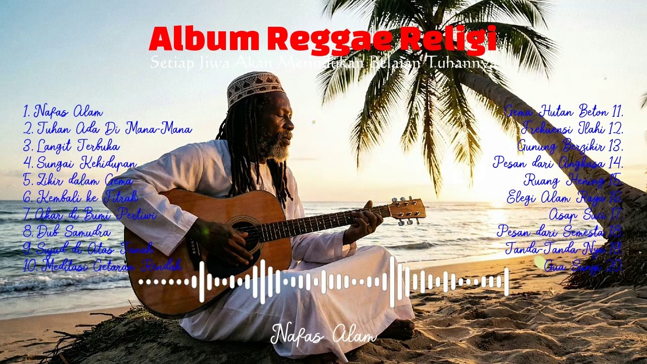 Nafas Alam - Kompilasi Lagu Reggae Religi tentang Alam, Jiwa, dan Tuhan | Reggae Semesta