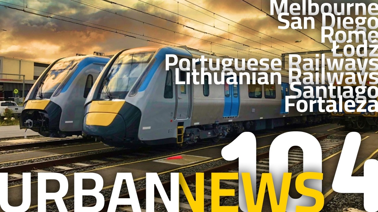 Melbourne Rail Expansion | New Trams in Rome | Portugal Buys Alstom Trains | Urban News 104
