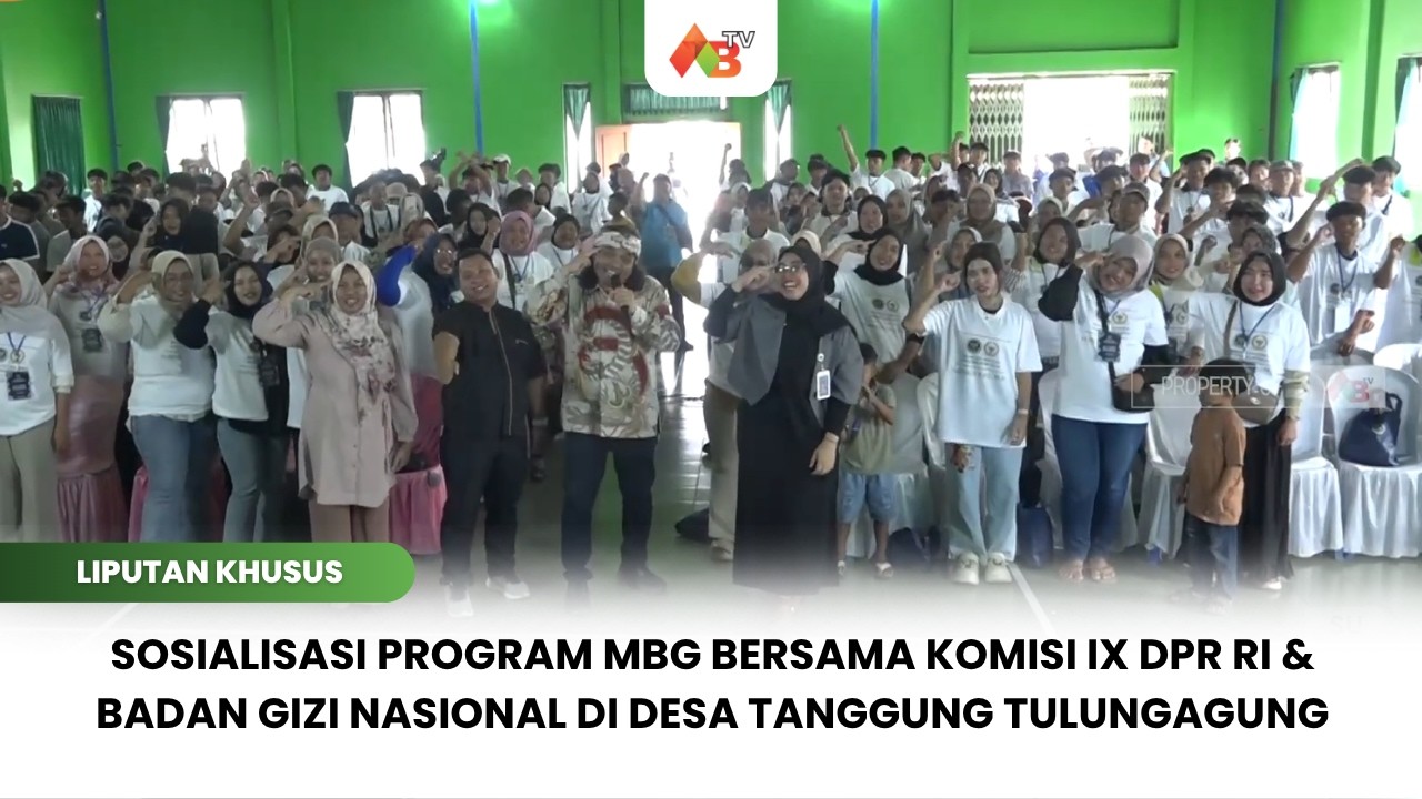 Sosialisasi Program MBG bersama Komisi IX DPR RI & Badan Gizi Nasional di Desa Tanggung, Tulungagung