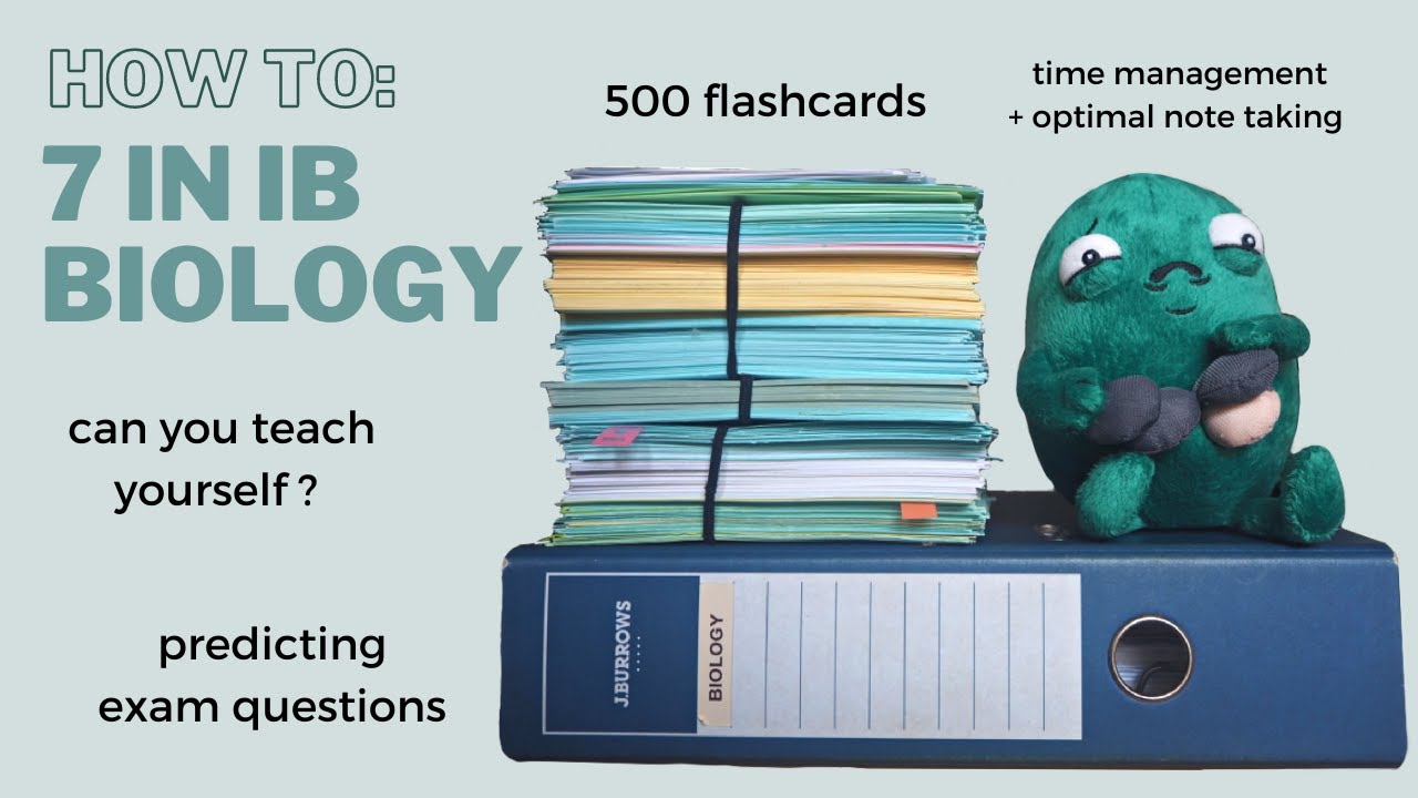 IB BIOLOGY: TIPS FOR A 7 II PDF notes + advice on self teaching, time management and study skills