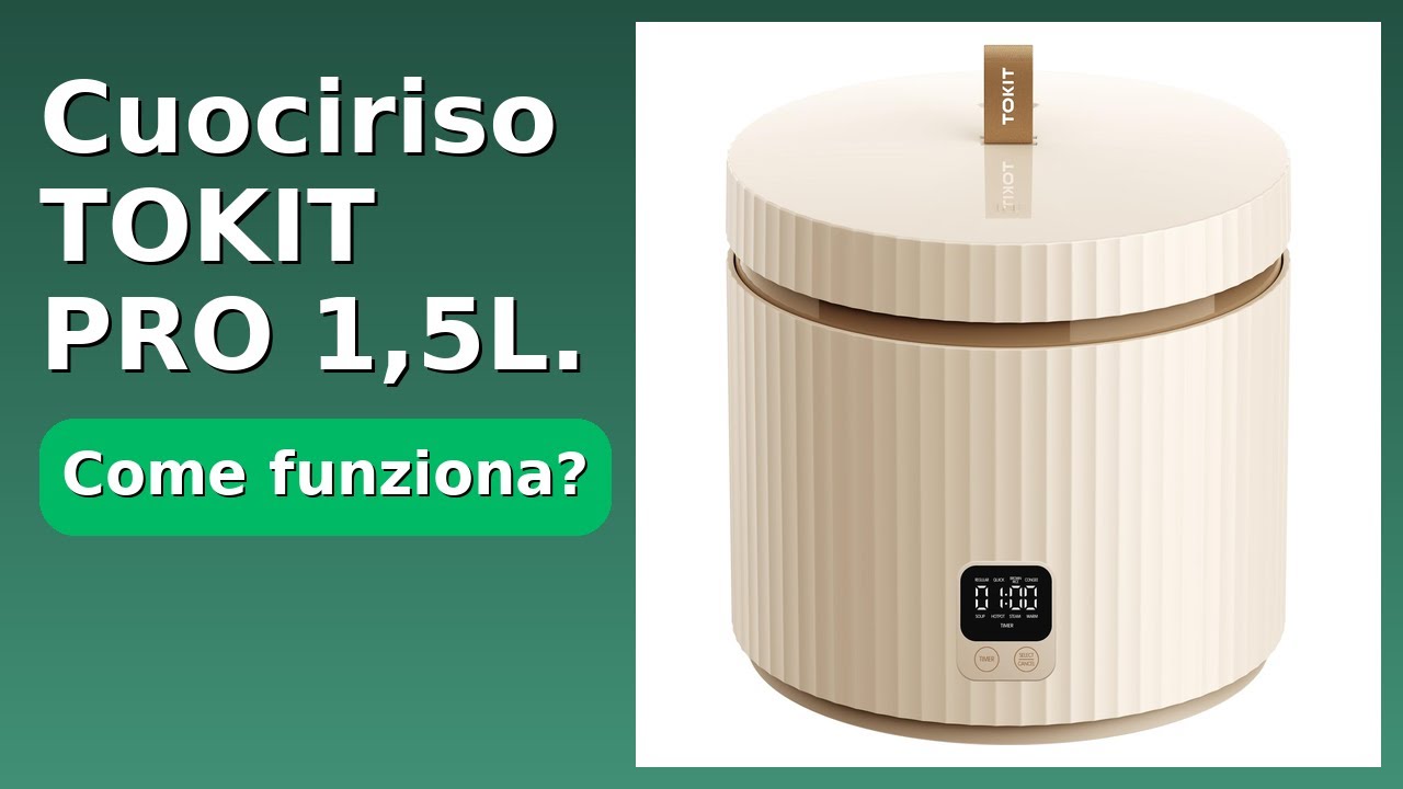 RECENSIONE (2025) : Cuociriso TOKIT PRO 1,5L.. DETTAGLI ESSENZIALI