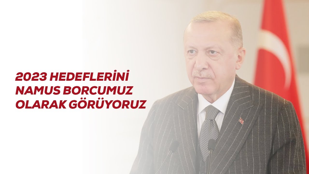 2023 Hedeflerini Namus Borcumuz Olarak Görüyoruz